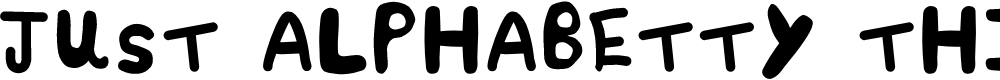 Preview image for Just Alphabetty Thing!
