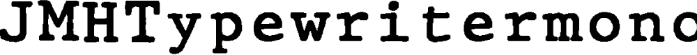 Preview image for JMHTypewritermono-Regular