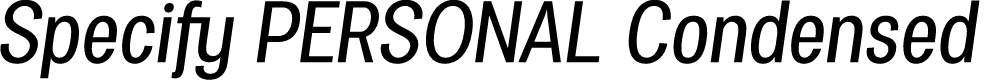 Preview image for Specify PERSONAL Condensed Medium Italic