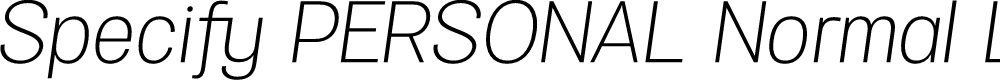 Preview image for Specify PERSONAL Normal Light Italic