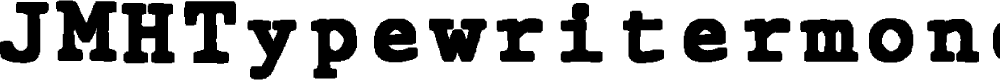 Preview image for JMHTypewritermonoBlack-Regular