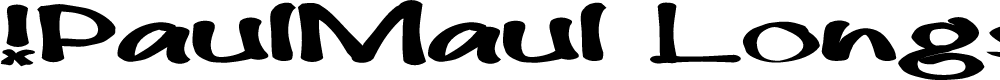 Preview image for !PaulMaul Longs Bold