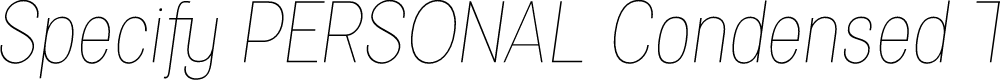 Preview image for Specify PERSONAL Condensed Thin Italic