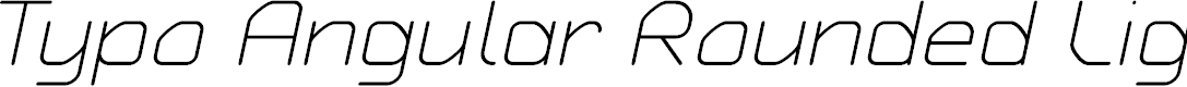 Preview image for Typo Angular Rounded Light Demo Italic