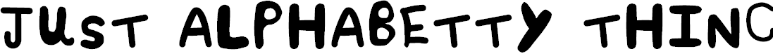Preview image for Just Alphabetty Thing!