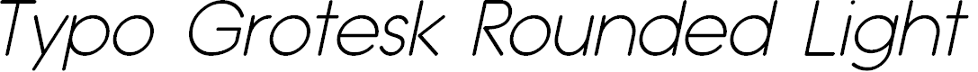 Preview image for Typo Grotesk Rounded Light Italic
