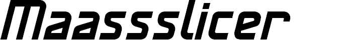 Preview image for MaassslicerItalic