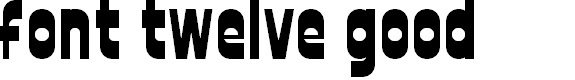 Preview image for font twelve good