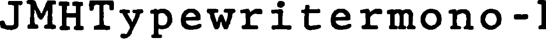 Preview image for JMHTypewritermono-Regular