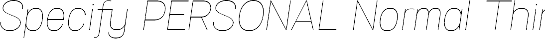 Preview image for Specify PERSONAL Normal Thin Italic