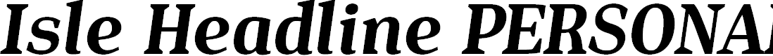 Preview image for Isle Headline PERSONAL USE Bold Italic