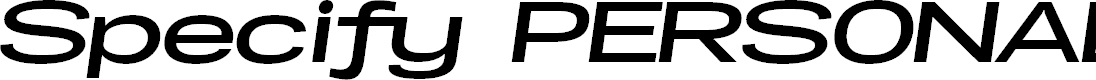 Preview image for Specify PERSONAL Extraexpanded Bold Italic