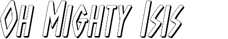Preview image for Oh Mighty Isis 3D Italic