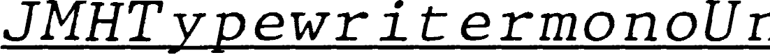Preview image for JMHTypewritermonoUnder-Italic