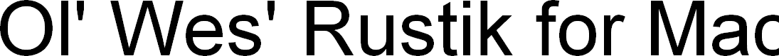 Preview image for Ol' Wes' Rustik for Mac Medium