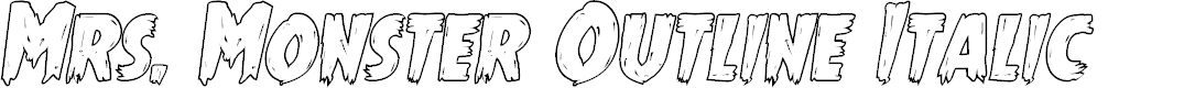 Preview image for Mrs. Monster Outline Italic