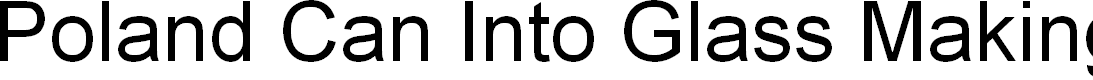 Preview image for Poland Can Into Glass Makings Italic