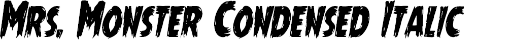 Preview image for Mrs. Monster Condensed Italic
