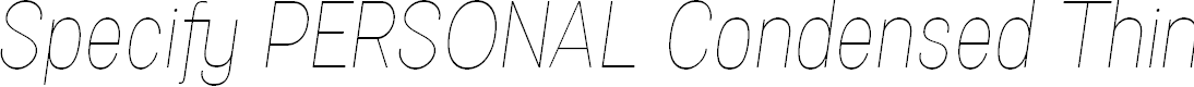 Preview image for Specify PERSONAL Condensed Thin Italic