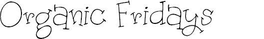 Preview image for Organic Fridays