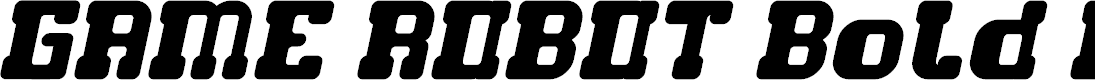 Preview image for GAME ROBOT Bold Italic