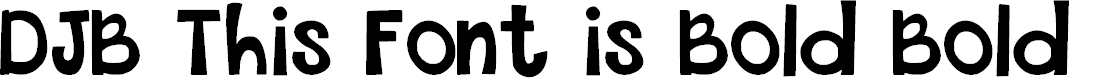 Preview image for DJB This Font is Bold Bold