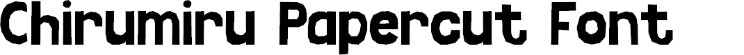 Preview image for Chirumiru Papercut Font