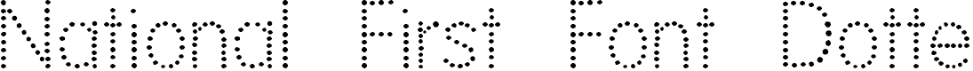 Preview image for National First Font Dotted