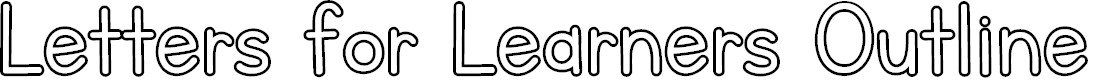Preview image for Letters for Learners Outline Bold