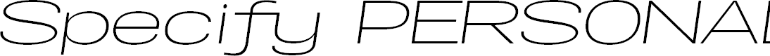 Preview image for Specify PERSONAL Extraexpanded Light Italic
