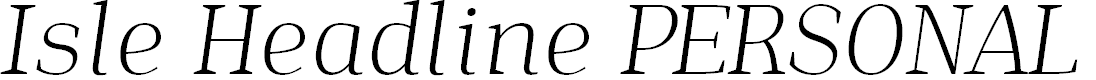Preview image for Isle Headline PERSONAL USE Light Italic
