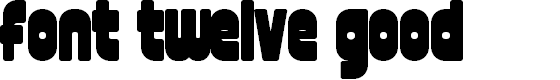Preview image for font twelve good fatty