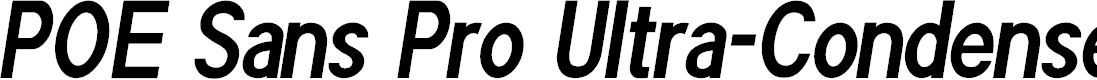 Preview image for POE Sans Pro Ultra-Condensed Bold Italic
