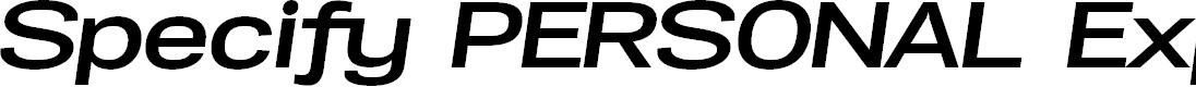 Preview image for Specify PERSONAL Expanded Bold Italic